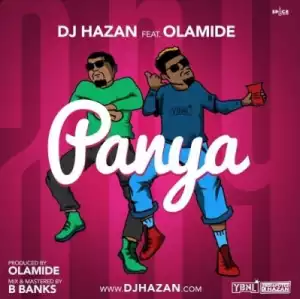 DJ Hazan - “Panya” ft. Olamide (Prod. by Olamide)